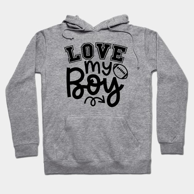 Love My Boy Football Mom Cute Hoodie by GlimmerDesigns